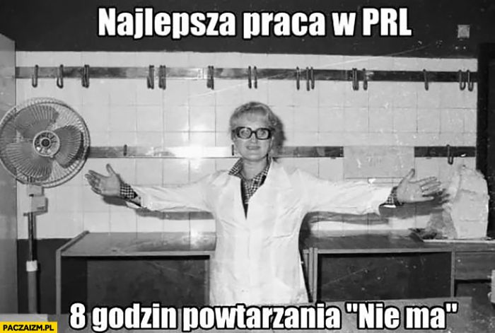 Ekspedientka w sklepie najlepsza praca w PRL 8 godzin powtarzania nie ma
