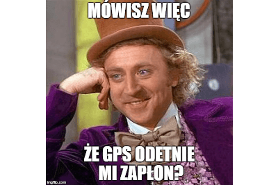 Mówisz więc, że GPS odetnie mi zapłon