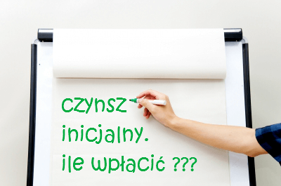 Czynsz inicjalny. Ile wpłacić?