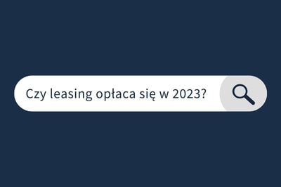 Pole formularz wyszukiwania z wpisanym pytaniem "Czy leasing opłaca się w 2023?""